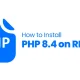 How to Install PHP 8.4 on RHEL 9