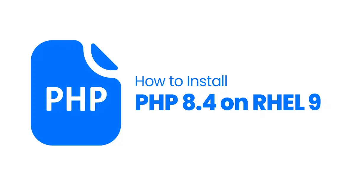 How to Install PHP 8.4 on RHEL 9