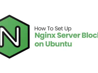 How To Set Up Nginx Server Blocks on Ubuntu