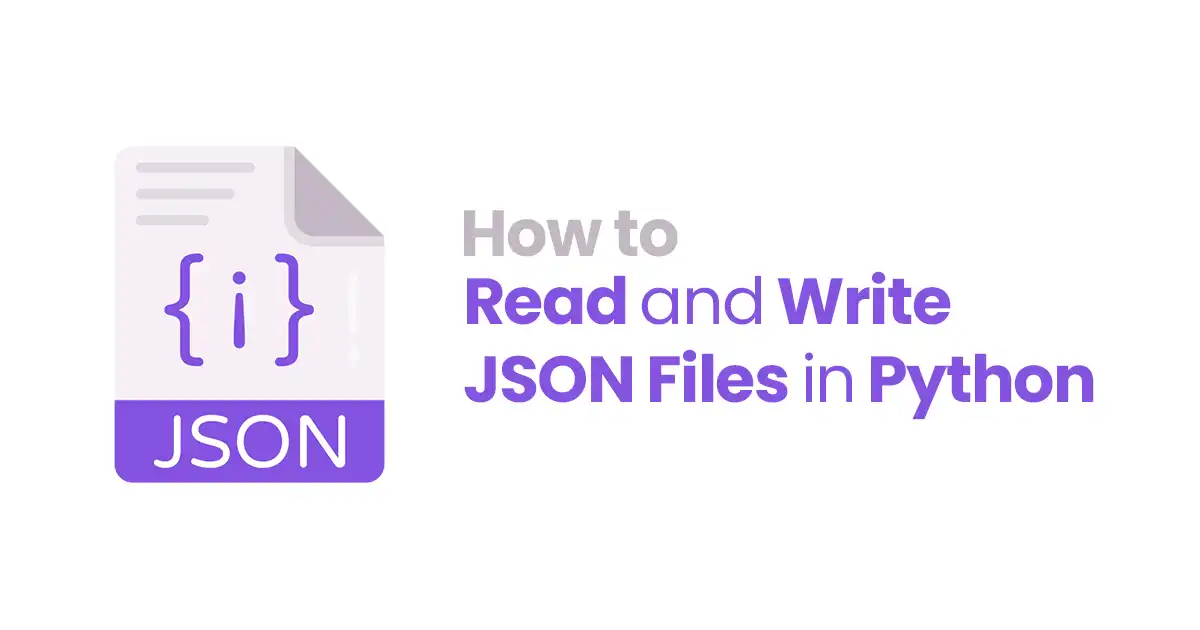 How to Read and Write JSON Files in Python