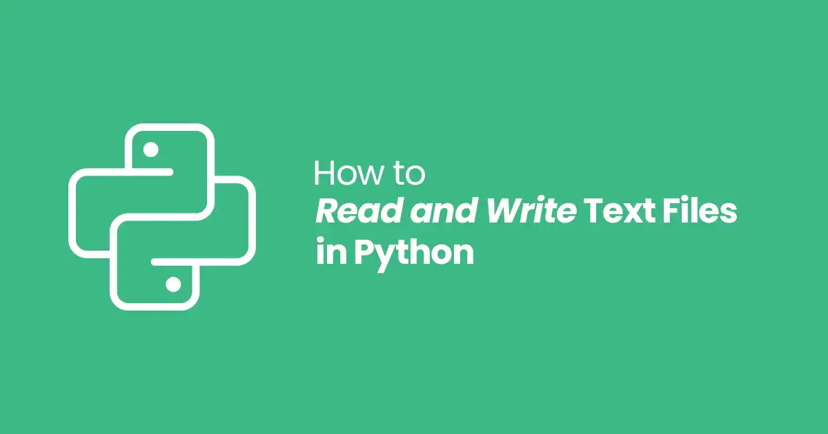 How to Read and Write Text Files in Python