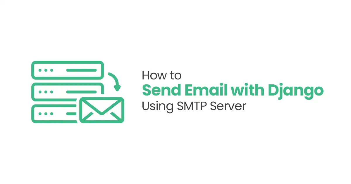 How to Send Email with Django Using SMTP Server