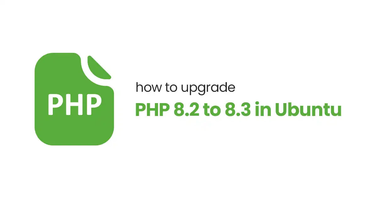 How to Upgrade PHP 8.2 to 8.3 in Ubuntu