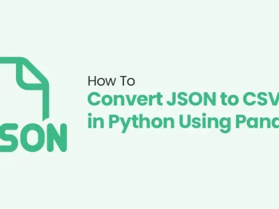 How to Convert JSON to CSV in Python Using Pandas