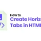 How to Create Horizontal Tabs in HTML