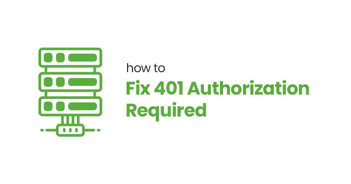 How to Fix 401 Authorization Required