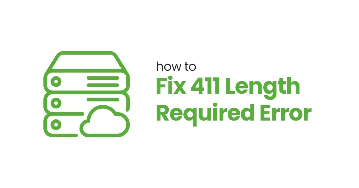 How to Fix 411 Length Required Error