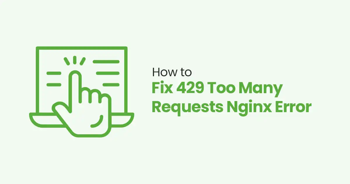 How to Fix 429 Too Many Requests Nginx Error