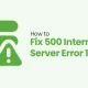 How to Fix 500 Internal Server Error