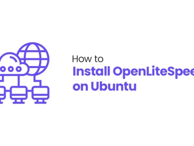 How to Install OpenLiteSpeed on Ubuntu